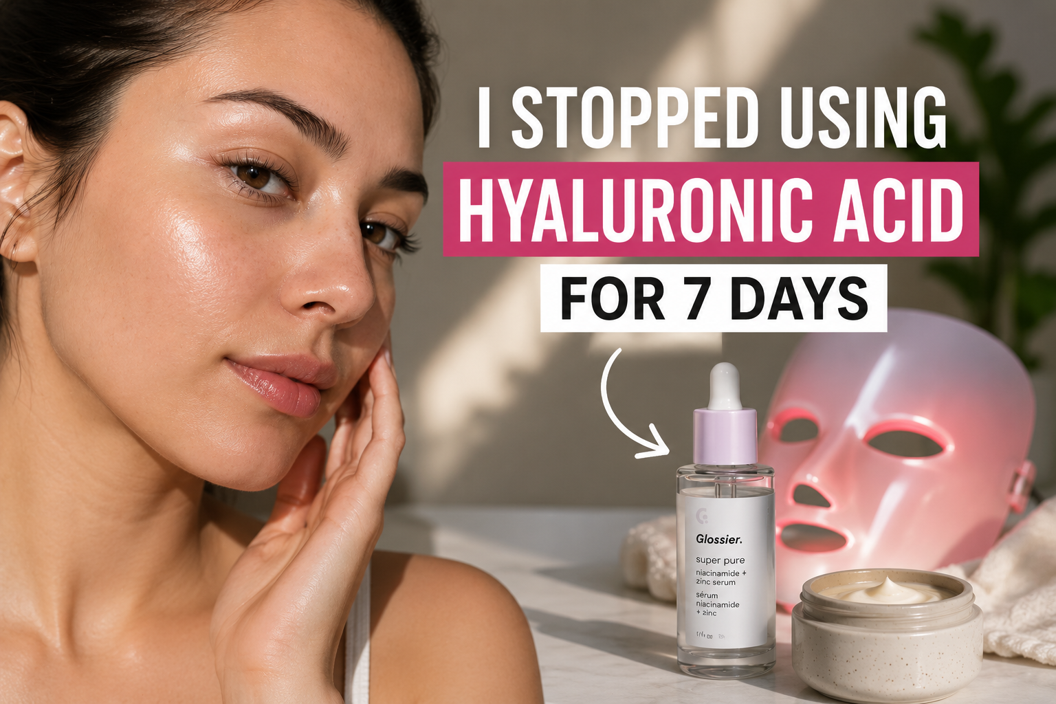 I Stopped Using Hyaluronic Acid for 7 Days… and This Happened